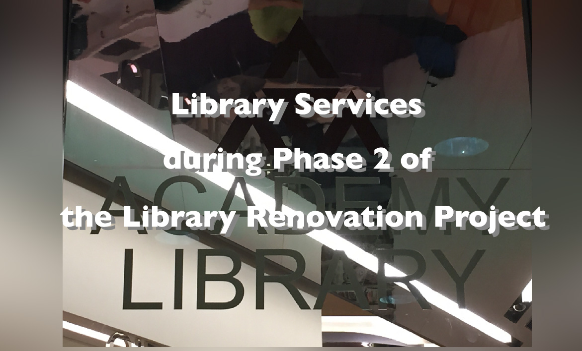 Library Services during Phase 2 of the Library Renovation Project