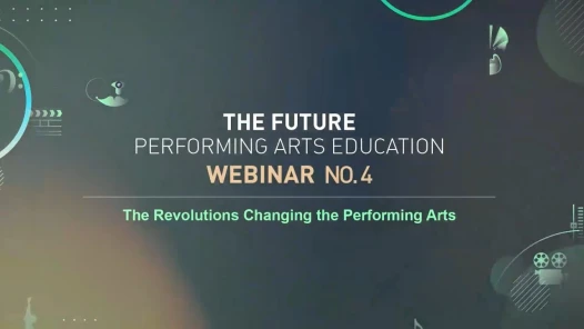 Webinar Series #4: The Revolutions Changing the Performing Arts
