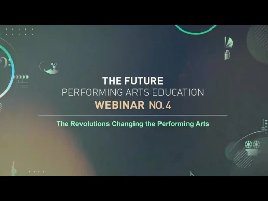 Webinar Series #4: The Revolutions Changing the Performing Arts