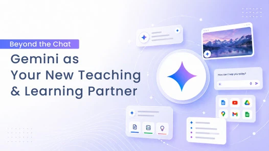 Thumbnail Beyond the Chat:Gemini as Your New Teaching & Learning Partner
