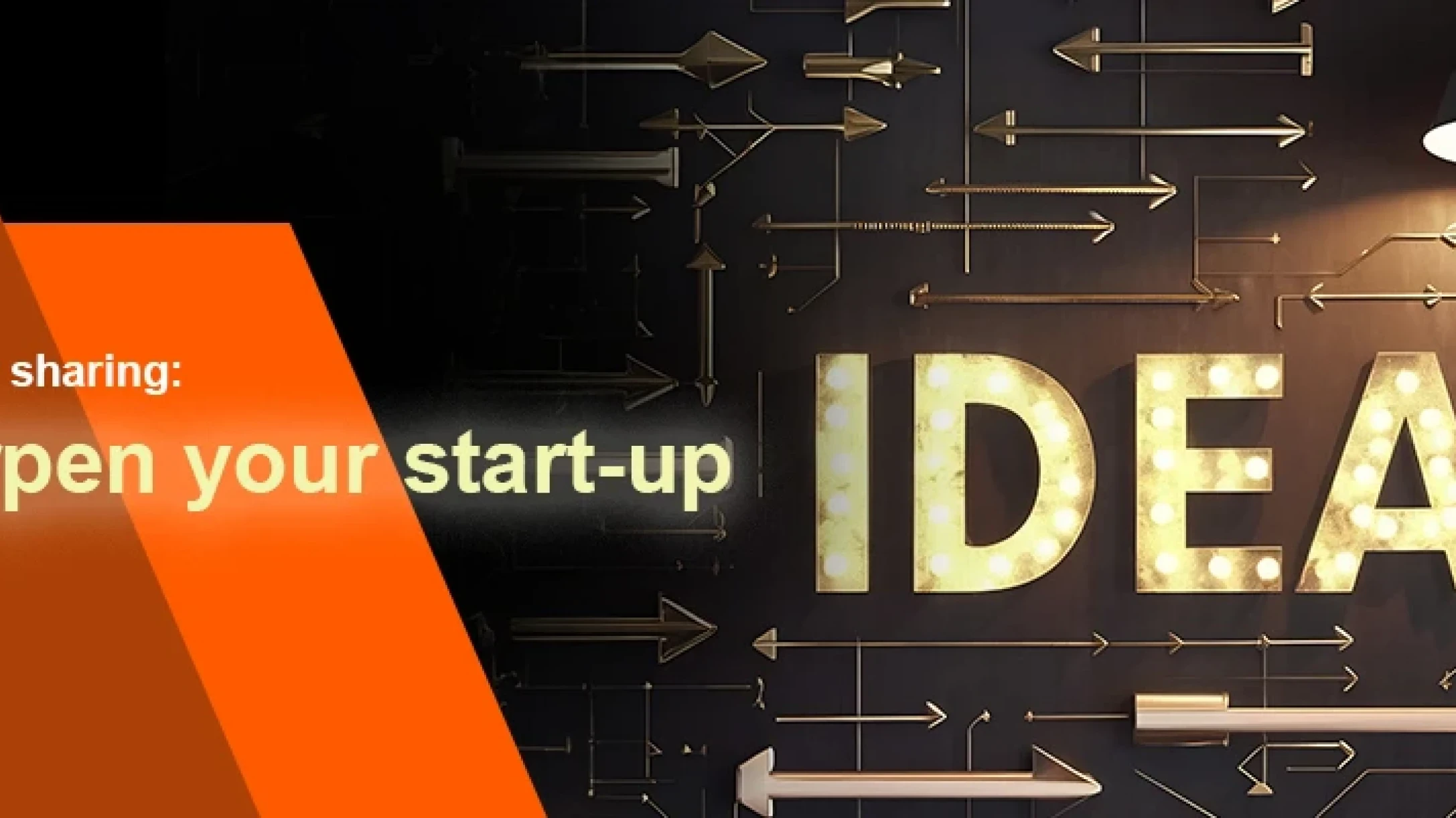 Stage for sharing: Sharpen your start-up idea