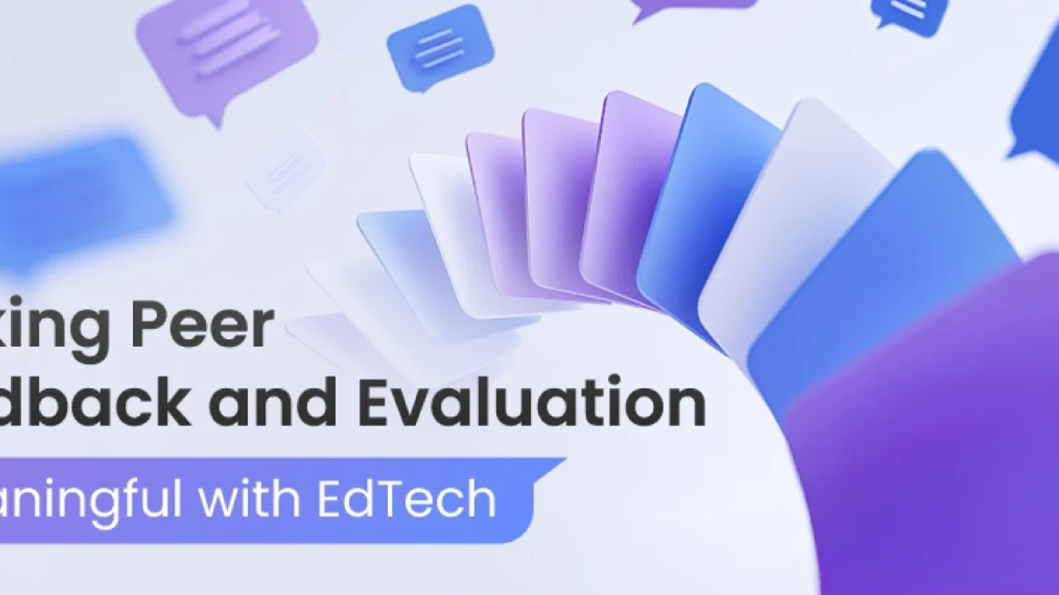 Making Peer Feedback and Evaluation Meaningful with EdTech