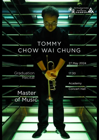 Academy Master of Music Graduation Recital: Chow Wai-chung Tommy (Trumpet)